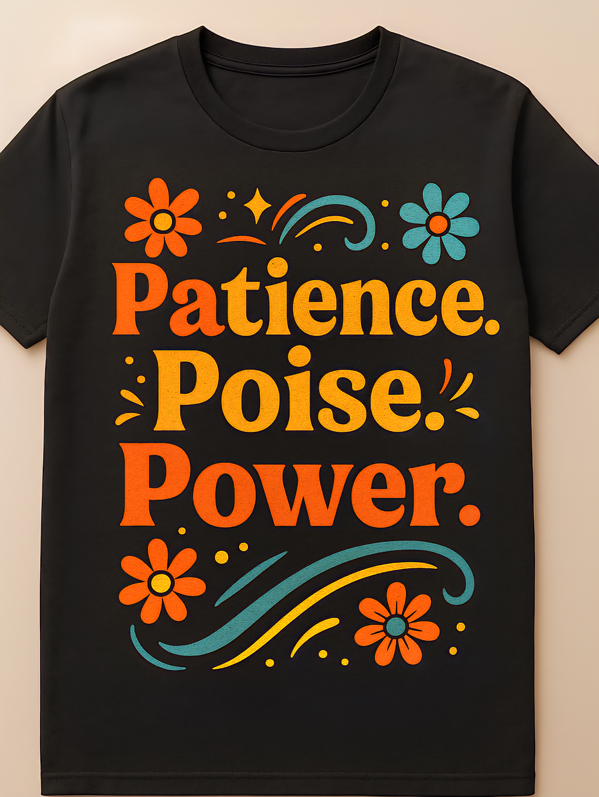 Patience. Poise. Power — Graphic Tee